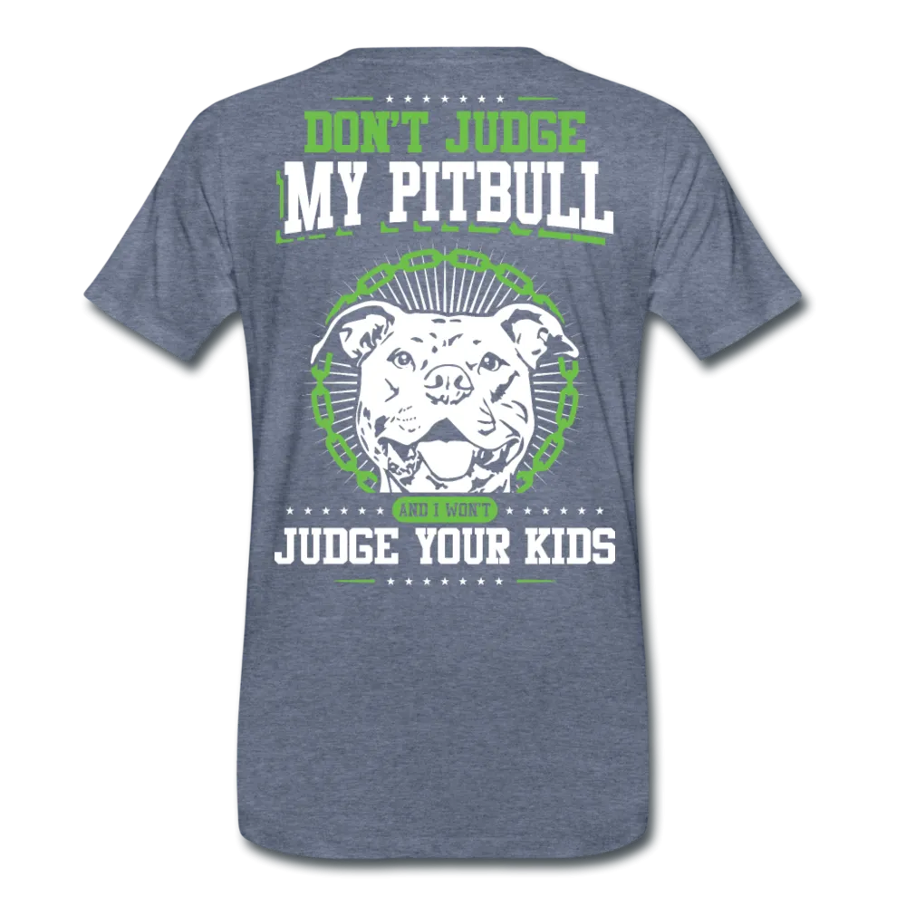 Don't Judge My Pitbull Men's Premium T-Shirt (CK1935)